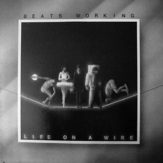 Beats Working - Life On A Wire