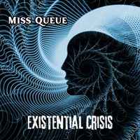 Existential Crisis by Miss Queue