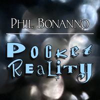 Pocket Reality  by Phil Bonanno