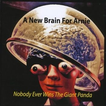 A New Brain For Arnie CD, Nobody Ever Wins The Giant Panda
