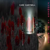 Flowers In My Blood by Cari Cartmill 