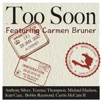 Too Soon featuring Carmen Bruner  by Terence Thompson