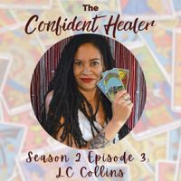 LC Collins: Psychic Tarot and Straightforward Confidence by The Confident Healer Podcast