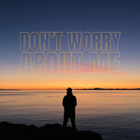 Don't Worry About Me by K FRESH MUSIC