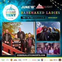 The BARENAKED LADIES, TOKYO POLICE CLUB, and WITH VIOLET LIVE at the Ice Berg Alley Performance Tent. 