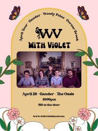 With Violet April Tour - Gander: The Oasis 