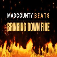 bringing down fire (HIP HOP & RNB) by MADCOUNTYBEATS