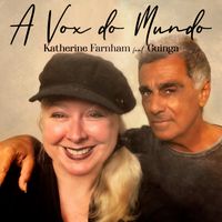 A Vox do Mundo (feat Guinga) by Katherine Farnham