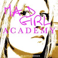 Beauty & Menace by Mad Girl Academy