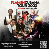 West Vancouver - Jafelin & Flor de Caña present FLAMENCUBANA!