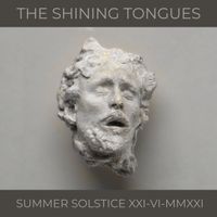 SUMMER SOLSTICE XXI-VI-MMXXI by The Shining Tongues