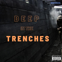 Deep In The Trenches  by Flight Nin92uce