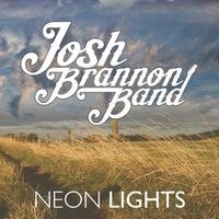 Neon Lights by Josh Brannon Band