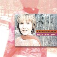 Learn To Be Loved by Chris MacLean