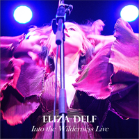 Into the Wilderness Live by Eliza Delf