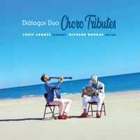 Diálogos Duo/Choro Tributes CD and DOWNLOAD by Richard Boukas & Louis Arques