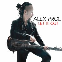 LET IT OUT by ALEX PROL