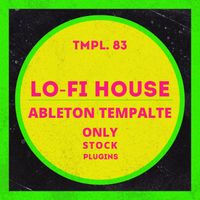 83 - LO-FI HOUSE TEMPLATE - 126bpm