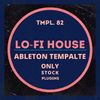 82- LOFI HOUSE TEMPLATE -120bpm 