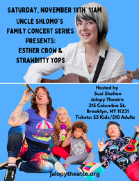 Uncle Shlomo's Family Concert Series at Jalopy Theatre: Esther Crow & Strawbitty Yops!
