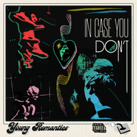 In Case You Don't by Young Romantics