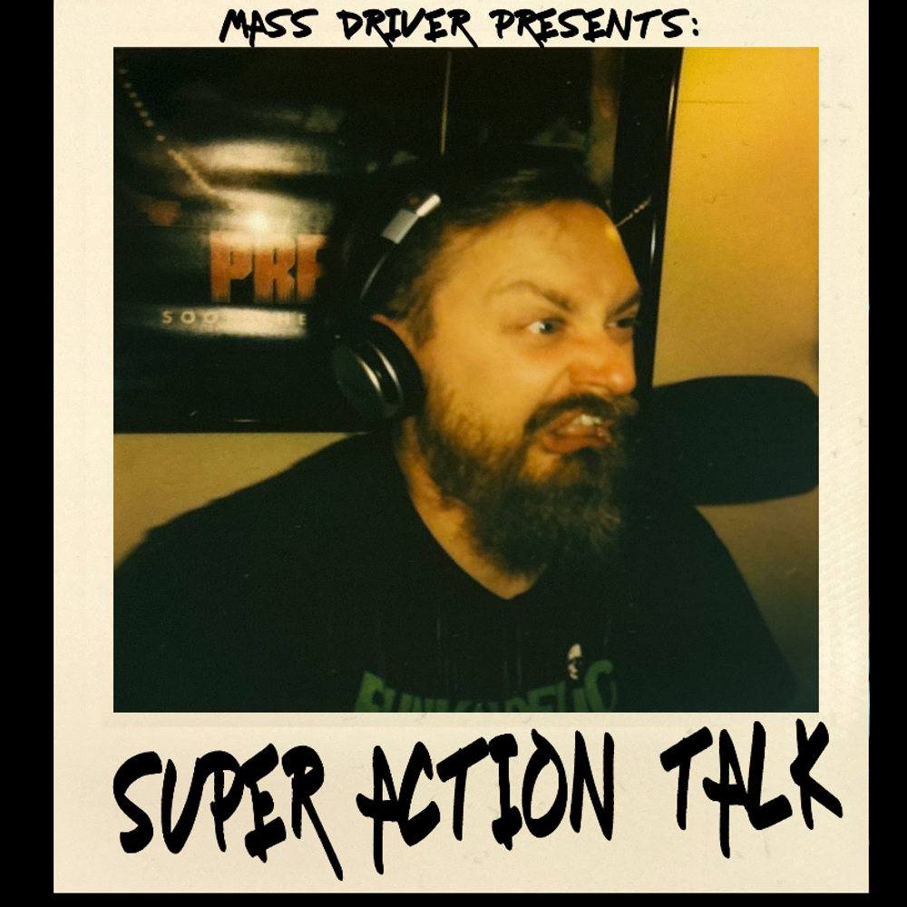 super action talk, PODCAST, ROCK AND ROLL PODCAST, MASS DRIVER PODCAST