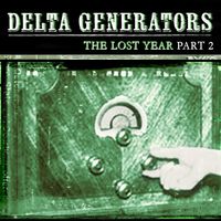 The Lost Year EP: Part 2 (Pre_Order + Free Download) by Delta Generators