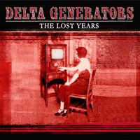 The Lost Years (Pre_Order + Free Download) by Delta Generators