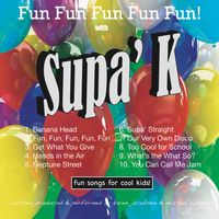 Fun Fun Fun Fun Fun with Supa K by Karen Jacobsen & Michael Whalen