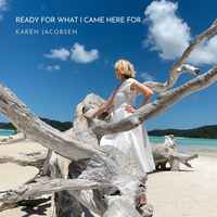 International Listening Party Record Release *Karen Jacobsen* Ready For What I Came Here For