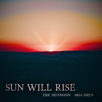 Sun Will Rise by Eric Heitmann and Aria Siren