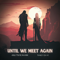 Until We Meet Again by Eric Heitmann and Bart Zeal