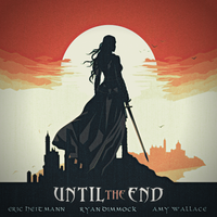 Until the End by Eric Heitmann, Amy Wallace, and Ryan Dimmock
