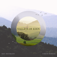 Valleys of Eden by Eric Heitmann and Fabian Boreck