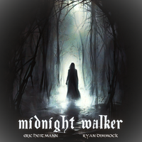 Midnight Walker by Eric Heitmann and Ryan Dimmock