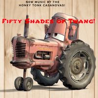 Fifty Shades of Twang! by Honky Tonk Casanovas (2017)