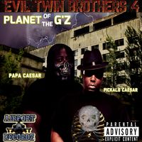 Evil Twin Brothers 4 Planet of the G'z  by Pickalo caesar and papa caesar 