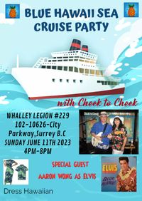 Cheek To Cheek  : Blue Hawaii Sea Cruise with Aaron Wong as Elvis 