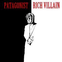 RICH VILLAIN by Patagonist