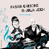 Años de Soledad von Fabián Carbone & Julia Jech