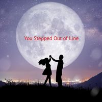 You Stepped Out of Line by Holly Real Music