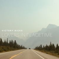 Lovers in Peacetime by Victory Kicks