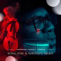 Song For A Winter's Night  by Margaret Maria and Tréson