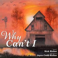 Why Can't I by Rick Ricker