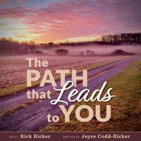 The Path that Leads to You by Rick Ricker