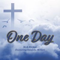One Day (feat. Amanda Miller) by Rick Ricker, Amanda Miller