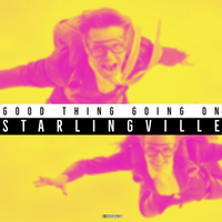 Good Thing Going On by Starlingville