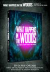 What Happens In The Woods - DVD
