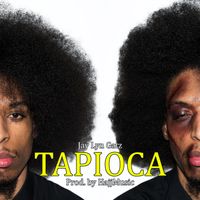 Tapioca by Jay Lyn Gatz