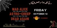 Mad Alice w/ Astro Creep & Dead Again 